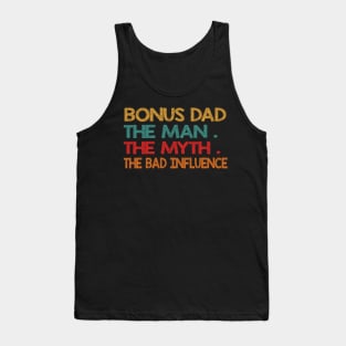 Tee - Bonus dad the man the myth the bad influence 2020 Tank Top